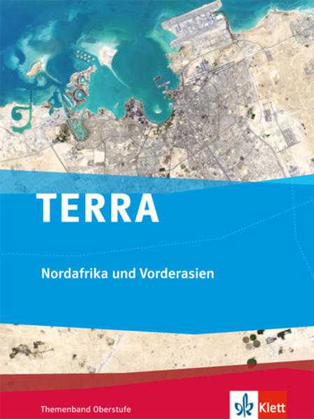 TERRA Nordafrika und Vorderasien. Ausgabe ab 2016 Themenband Klasse 10-13