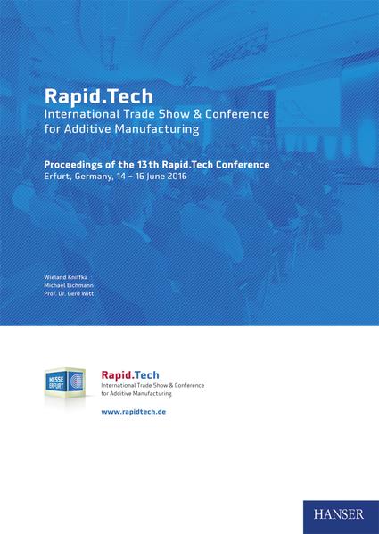 Rapid.Tech – International Trade Show & Conference for Additive Manufacturing Proceedings of the 13th Rapid.Tech Conference Erfurt, Germany, 14 – 16 J - Kniffka, Wieland, Michael Eichmann  und Gerd Witt