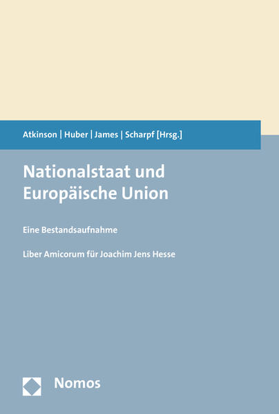Nationalstaat und Europäische Union Eine Bestandsaufnahme - Atkinson, Anthony B., Peter M. Huber  und Harold James