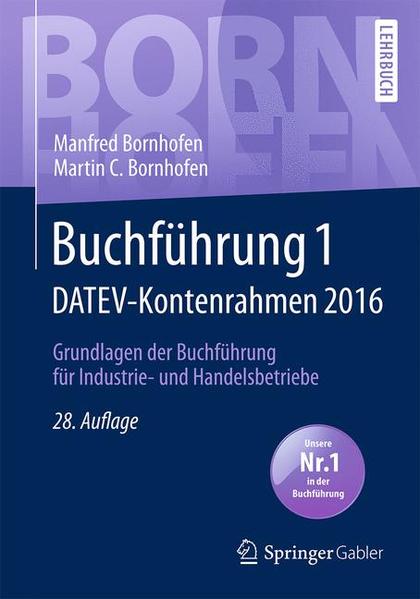 Buchführung 1 DATEV-Kontenrahmen 2016 Grundlagen der Buchführung für Industrie- und Handelsbetriebe - Bornhofen, Manfred, Martin C. Bornhofen  und Lothar Meyer