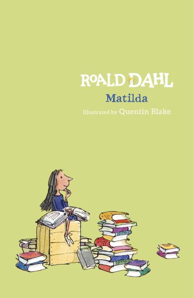 Matilda: Ausgezeichnet mit der Kalbacher Klapperschlange 1989 - Dahl, Roald und Quentin Blake
