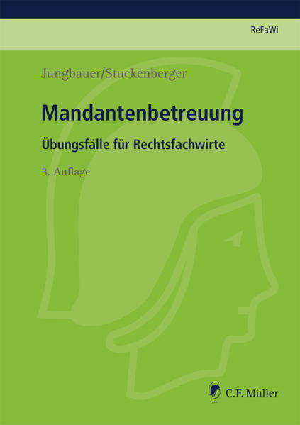Mandantenbetreuung Übungsfälle für Rechtsfachwirte - Jungbauer, Sabine und Stefanie Stuckenberger