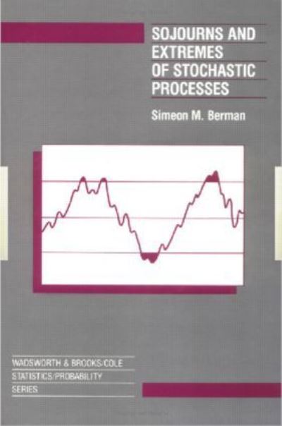 Sojourns And Extremes of Stochastic Processes (WADSWORTH AND BROOKS/COLE STATISTICS/PROBABILITY SERIES) - Berman,  Simeon