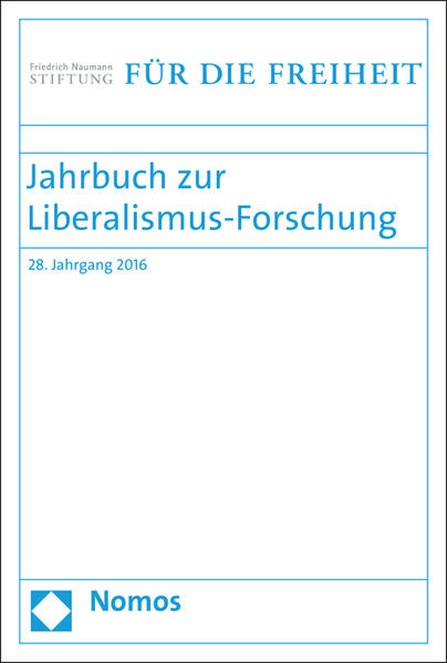 Jahrbuch zur Liberalismus-Forschung 28. Jahrgang 2016 - Frölich, Jürgen, Eckart Conze  und Ewald Grothe
