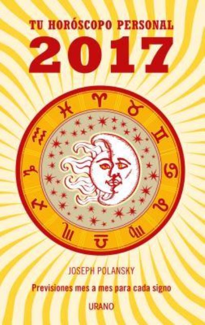 Horóscopo personal 2017 : previsiones mes a mes para cada signo (Astrología) - Polansky, Joseph