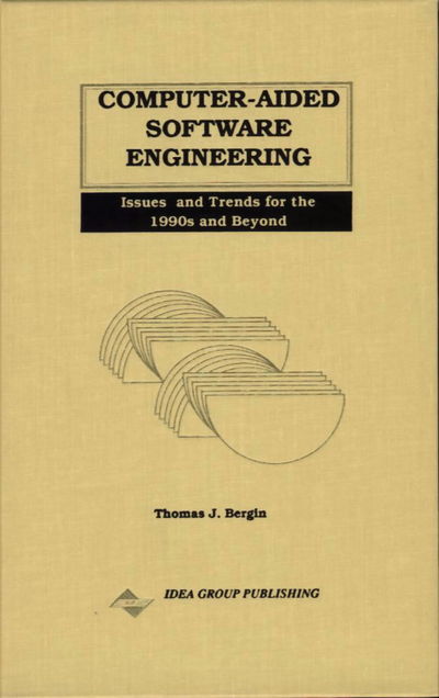 Computer-Aided Software Engineering: Issues and Trends for the 1990s and Beyond - Travers, Jan, Thomas Bergin  und Mehdi Khosrowpour