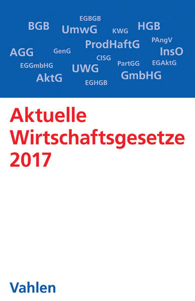 Aktuelle Wirtschaftsgesetze 2017 Die wichtigsten Wirtschaftsgesetze für Studierende - Rechtsstand: 4. Oktober 2016 - Döring, Ulrich, Ernst Führich  und Eugen Klunzinger