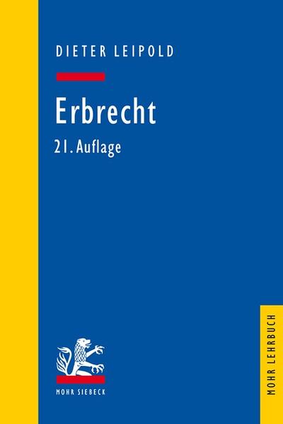 Erbrecht Ein Lehrbuch mit Fällen und Kontrollfragen - Leipold, Dieter