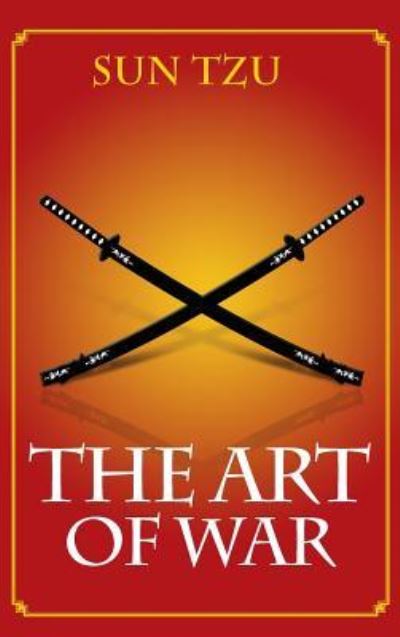 The Art Of War - Tzu, Sun