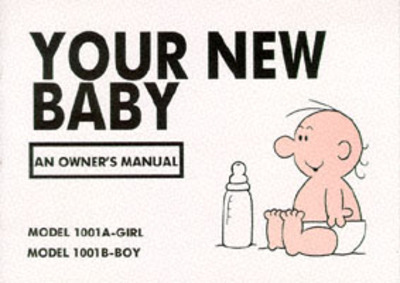 Baxendale, M: Your New Baby: An Owner`s Manual - Baxendale, Martin