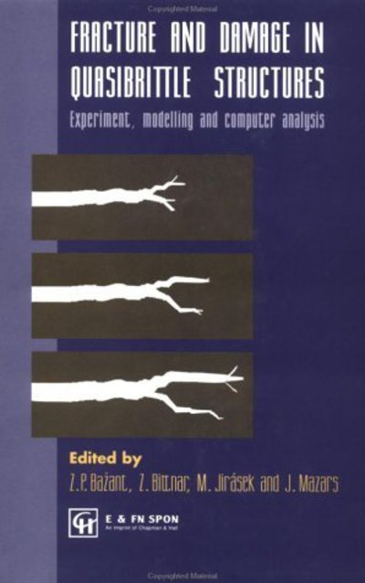 Fracture and Damage in Quasibrittle Structures: Experiment, Modelling and Computer Analysis : Proceedings of the Us-Europe Workshop on Fracture and: Experiment, modeling and computation - Mazars,  J.,  Zdenek P. Bazant  und  Z. Bitnar