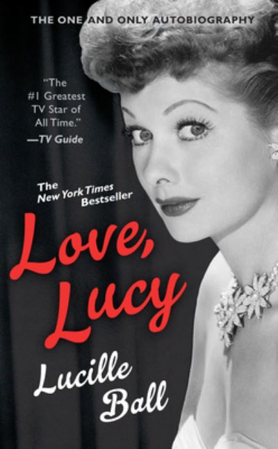 Love, Lucy (Berkley Boulevard Celebrity Autobiography) - Ball,  Lucille