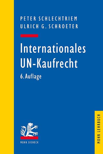 Internationales UN-Kaufrecht Ein Studien- und Erläuterungsbuch zum Übereinkommen der Vereinten Nationen über Verträge über den internationalen Warenkauf (CISG) - Schlechtriem, Peter und Ulrich G. Schroeter