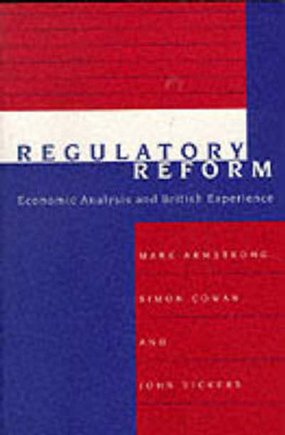 Regulatory Reform: Economic Analysis and British Experience (Regulation of Economic Activity) - Armstrong, Mark, Simon Cowan  und Stuart Vickers John