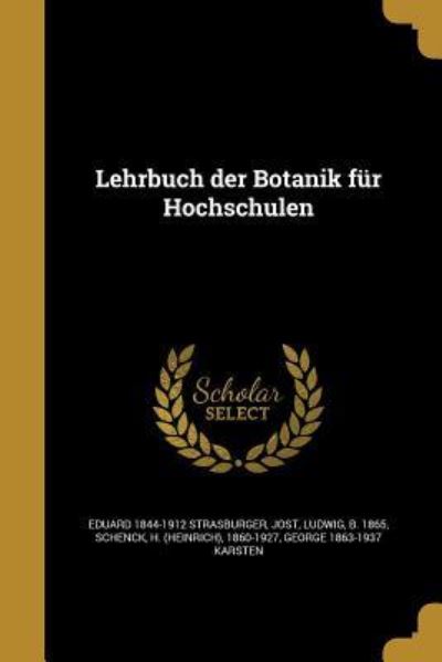 GER-LEHRBUCH DER BOTANIK FUR H - Jost,  Ludwig B. 1865,  H. (Heinrich) 1860-1927 Schenck  und  Eduard 1844-1912 Strasburger