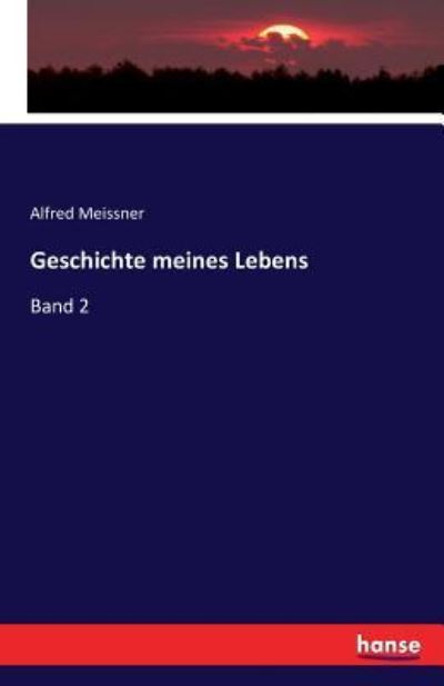 Geschichte meines Lebens: Band 2 - Meissner, Alfred