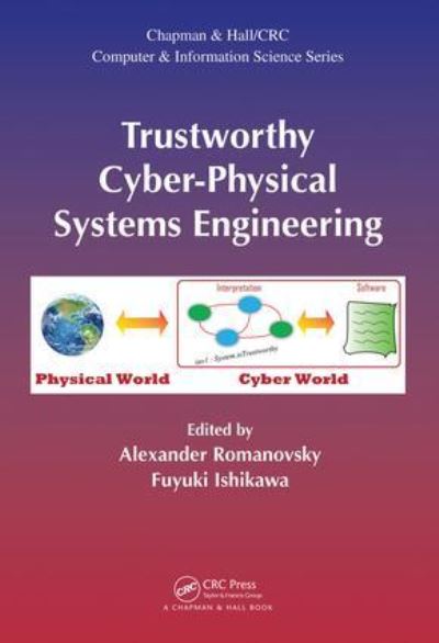 Romanovsky, A: Trustworthy Cyber-Physical Systems Engineerin (Chapman & Hall/CRC Computer and Information Science) - Romanovsky, Alexander und Fuyuki Ishikawa