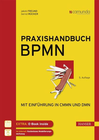 Praxishandbuch BPMN Mit Einführung in CMMN und DMN - Freund, Jakob und Bernd Rücker