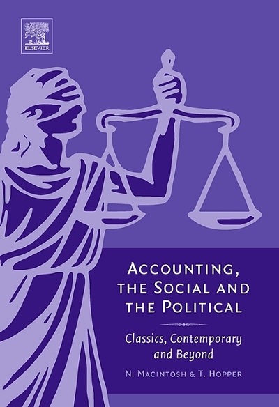 Accounting, the Social and the Political: Classics, Contemporary and Beyond - Macintosh Norman, B. und Trevor Hopper