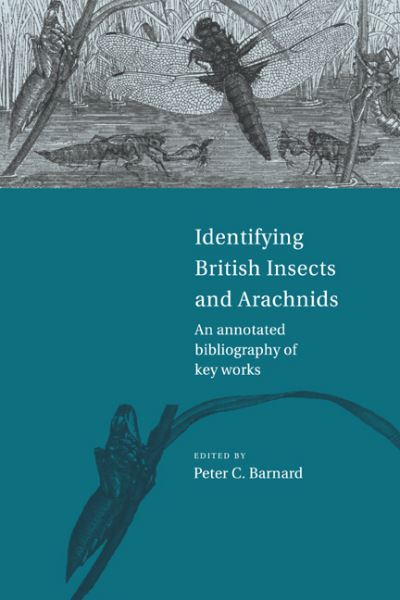 Identifying Brit Insects Arachnids: An Annotated Bibliography of Key Works - Barnard Peter, C.