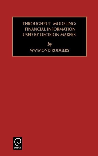 Studies in Managerial and Financial Accounting: Throughput Modeling: Financial Information Used by Decision Makers Vol 6: Throughput Modeling - ... Studies in Economic and Financial Analysis) - Rodgers, Waymond, Rodgers Waymond Rodgers  und J. Epstein Marc
