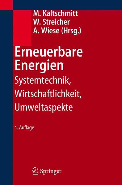 Erneuerbare Energien Systemtechnik, Wirtschaftlichkeit, Umweltaspekte - Kaltschmitt, Martin, Wolfgang Streicher  und Andreas Wiese