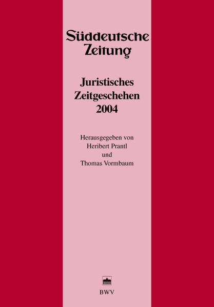Juristisches Zeitgeschehen 2004 in der Süddeutschen Zeitung - Prantl, Heribert und Thomas Vormbaum