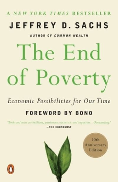 The End of Poverty: Economic Possibilities for Our Time - Sachs Jeffrey, D. und Bono