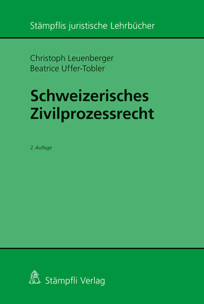 Schweizerisches Zivilprozessrecht - Leuenberger, Christoph und Beatrice Uffer-Tobler