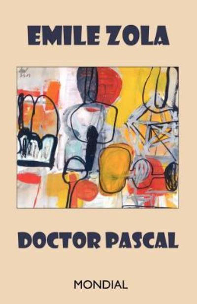 Doctor Pascal (Rougon-Macquart) - Zola, Emile