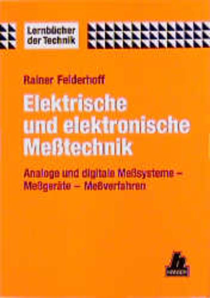 Elektrische und elektronische Meßtechnik Analoge und digitale Meßsysteme - Meßgeräte - Meßverfahren - Felderhoff, Rainer