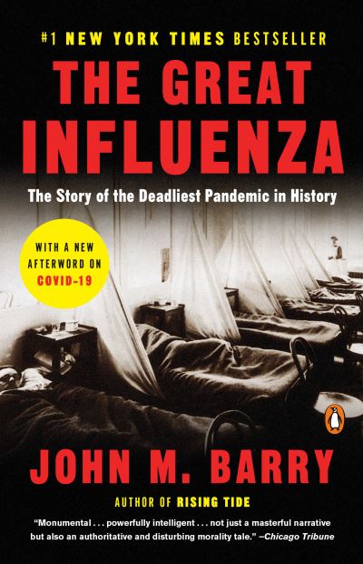 The Great Influenza: The Story of the Deadliest Pandemic in History - Barry,  John M. M.