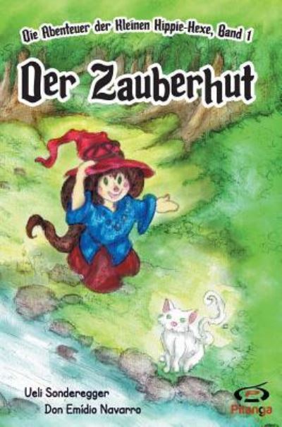 Der Zauberhut: Die Abenteuer der Kleinen Hippie-Hexe, Band 1 - Sonderegger, Ueli