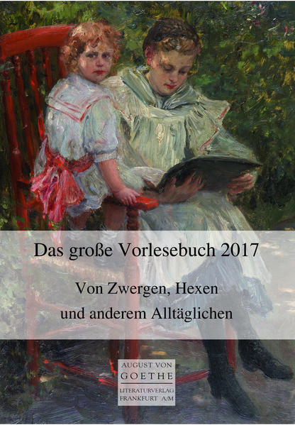 Das große Vorlesebuch 2017 Von Zwergen, Hexen und anderem Alltäglichen - Köbler, Tanja