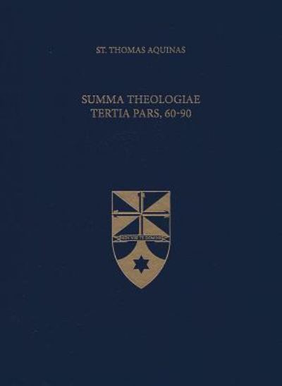 Summa Theologiae Tertia Pars, 60-90 (Summa Theologiae: Latin/English Edition of the Works of St. Thomas Aquinas, Band 20) - Institute The, Aquinas, Thomas Aquinas  und Laurence Shapcote