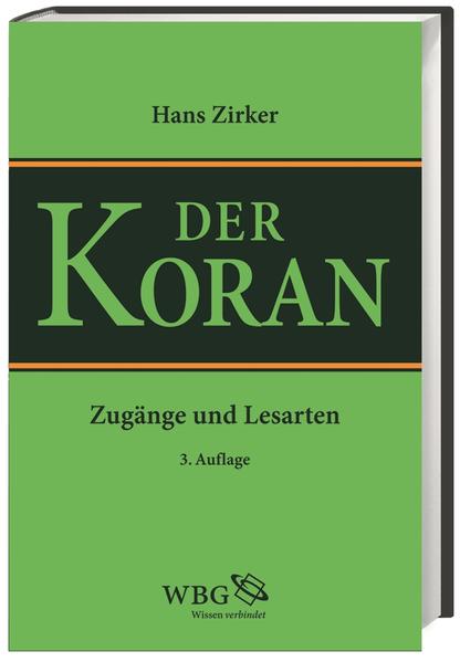 Koran Zugänge und Lesarten - Zirker, Hans