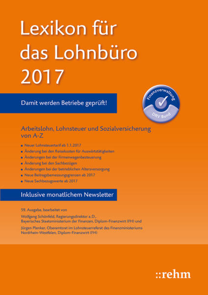 Lexikon für das Lohnbüro 2017 Arbeitslohn, Lohnsteuer und Sozialversicherung von A-Z - Schönfeld, Wolfgang und Jürgen Plenker