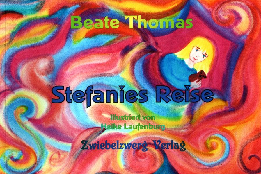 Stefanies Reise - Thomas, Beate und Heike Laufenburg