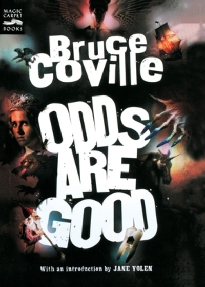 Odds Are Good: An Oddly Enough and Odder Than Ever Omnibus (Magic Carpet Books) - Coville, Bruce und Jane Yolen
