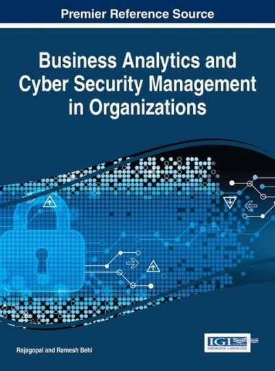 Business Analytics and Cyber Security Management in Organizations (Advances in Business Information Systems and Analytics) - Behl, Ramesh und Rajagopal
