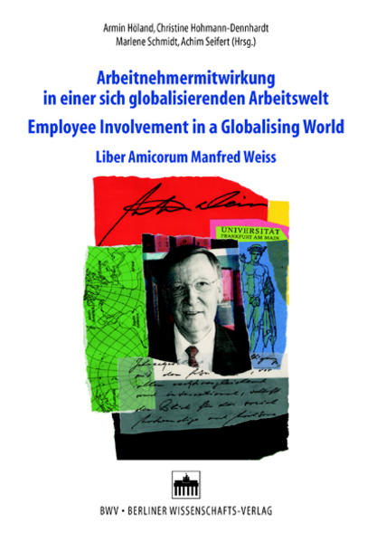 Arbeitnehmermitwirkung in einer sich globalisierenden Arbeitswelt/Employee Involvement in a Globalising World Liber Amicorum Manfred Weiss - Höland, Arnim, Christine Hohmann-Dennhardt  und Marlene Schmidt