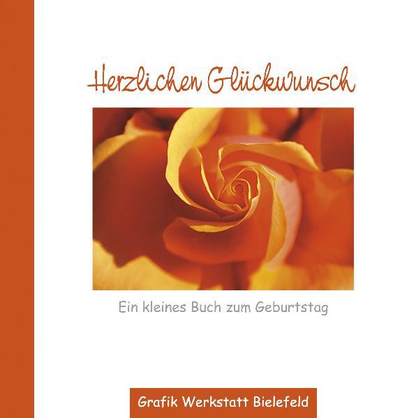 Herzlichen Glückwunsch Ein kleines Buch zum Geburtstag - GRAFIK WERKSTATT Das OriginalReinhard Becker  und Jochen Mariss