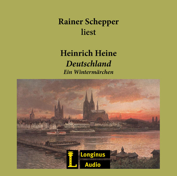 Deutschland, ein Wintermärchen - Heine, Heinrich und Rainer Schepper