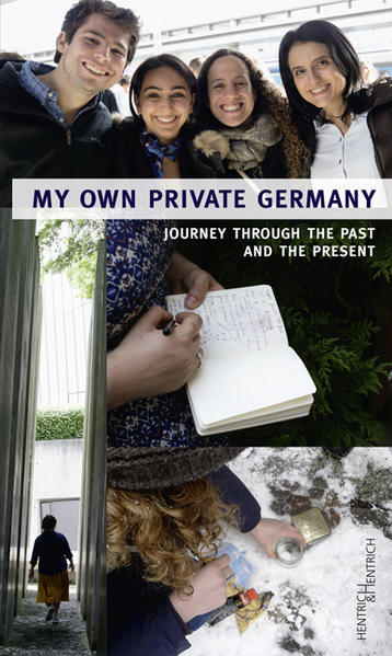 My own private Germany Journey through the past and the present - Pruin, Dagmar und Anja Siegemund