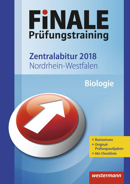 FiNALE Prüfungstraining / FiNALE Prüfungstraining Zentralabitur Nordrhein-Westfalen Zentralabitur Nordrhein-Westfalen / Biologie 2018 - Feldermann, Dieter