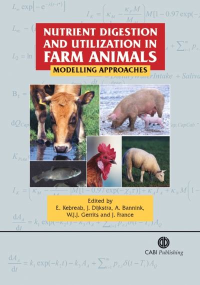 Nutrient Digestion and Utilization in Farm Animals: Modelling Approaches - Kebreab, Ermias, Jan Dijkstra  und Andre Bannink