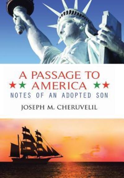 A Passage to America: Notes of an Adopted Son - Cheruvelil Joseph, M.