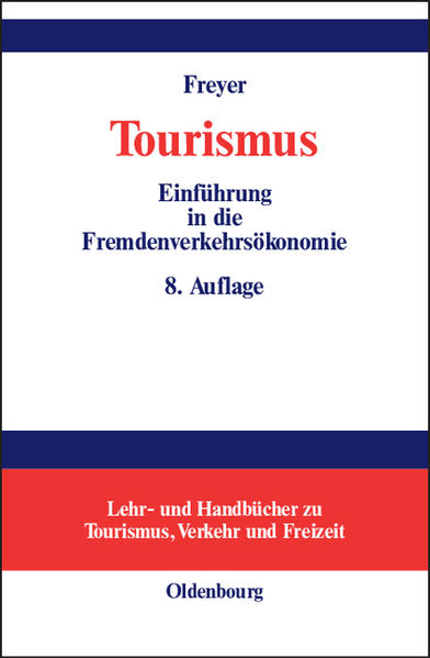 Tourismus Einführung in die Fremdenverkehrsökonomie - Freyer, Walter
