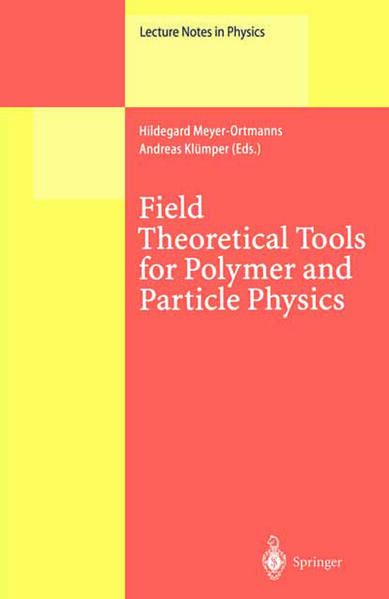 Field Theoretical Tools for Polymer and Particle Physics - Meyer-Ortmanns, Hildegard und Andreas Klümper
