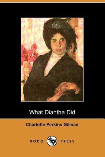 What Diantha Did - Gilman Charlotte, Perkins